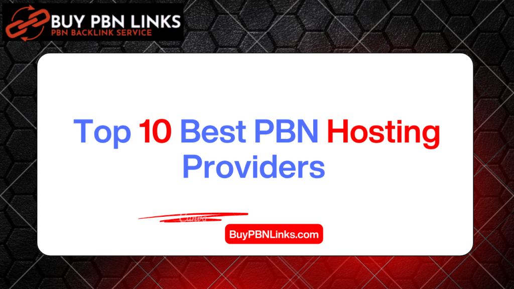 Top 10 Best PBN Hosting Providers