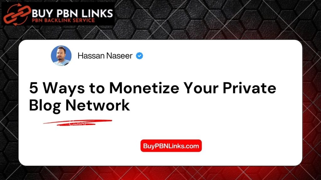 5 Ways to Monetize Your Private Blog Network