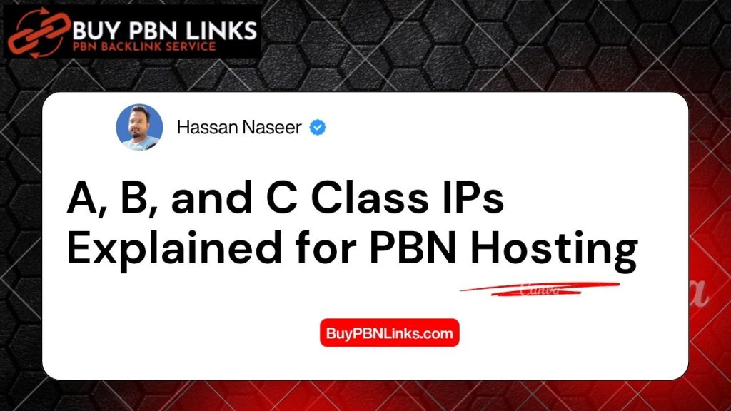 A, B, and C Class IPs Explained for PBN Hosting