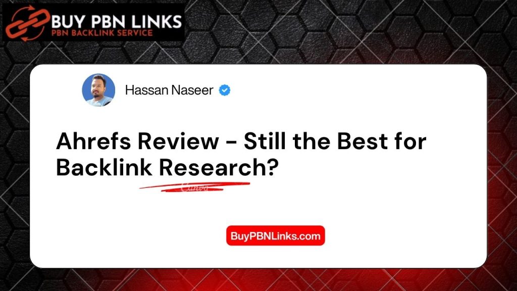 Ahrefs Review - Still the Best for Backlink Research?