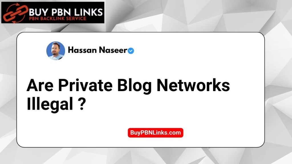 Are Private Blog Networks Illegal ?
