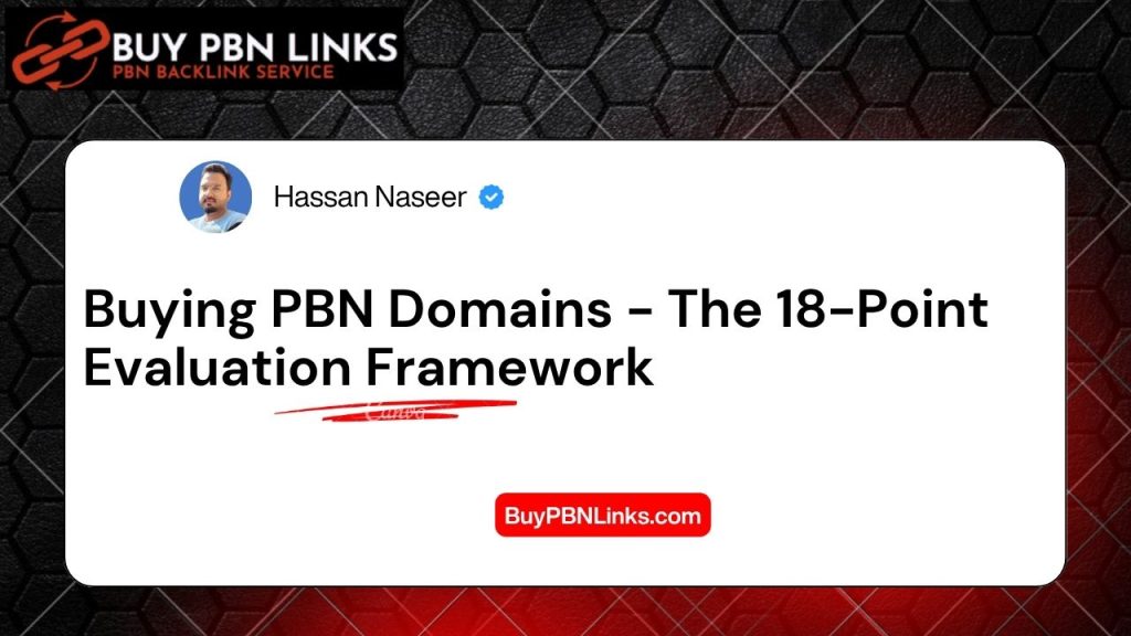 Buying PBN Domains - The 18-Point Evaluation Framework