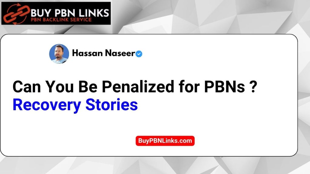 Can You Be Penalized for PBNs Recovery Stories
