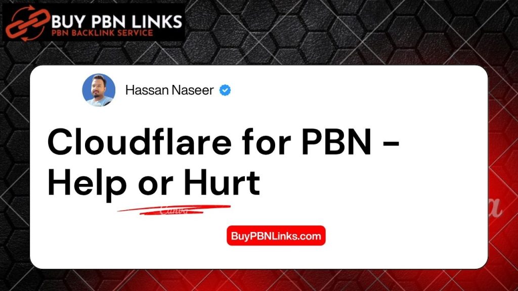 Cloudflare for PBN - Help or Hurt