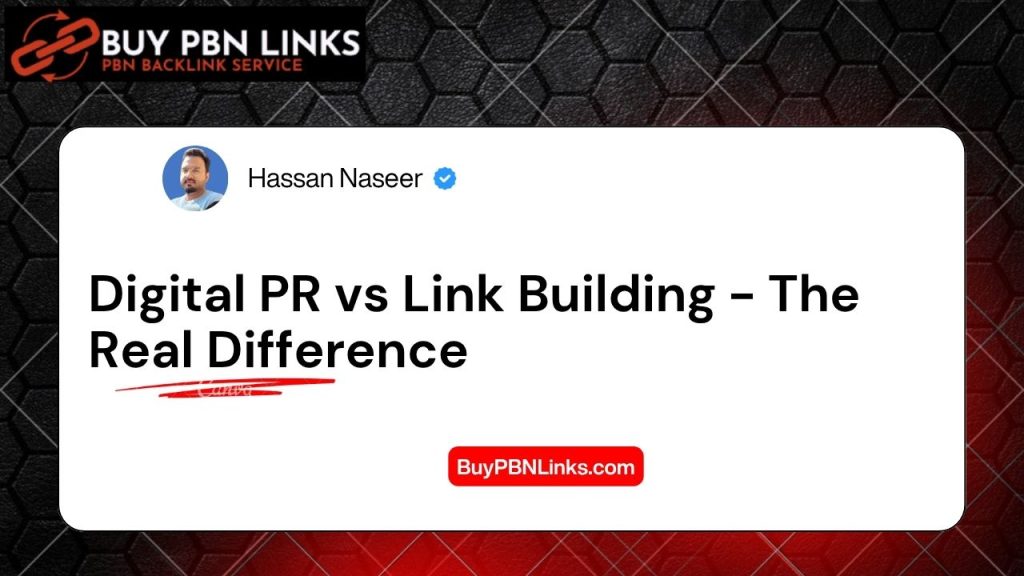 Digital PR vs Link Building - The Real Difference