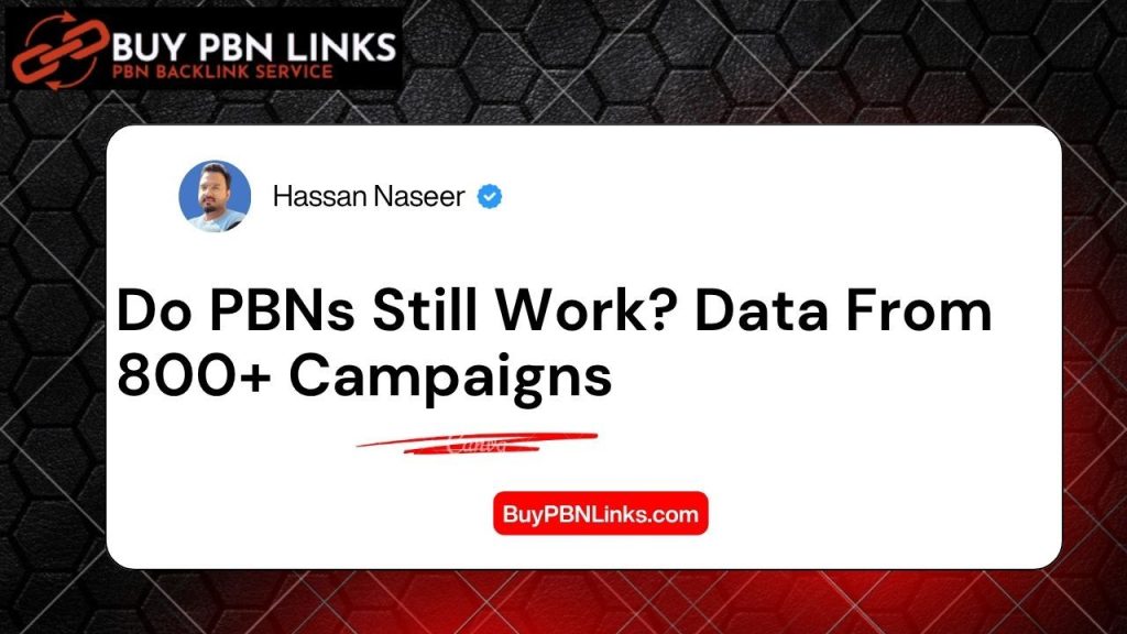 Do PBNs Still Work Data From 800+ Campaigns