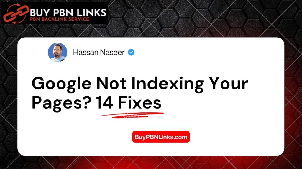 Google Not Indexing Your Pages? 14 Fixes