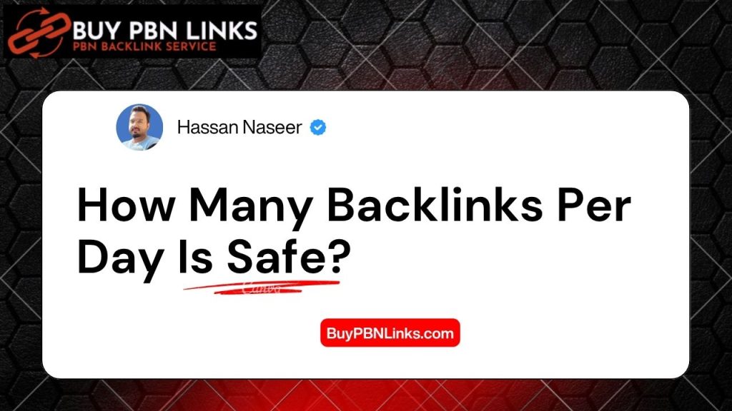 How Many Backlinks Per Day Is Safe?
