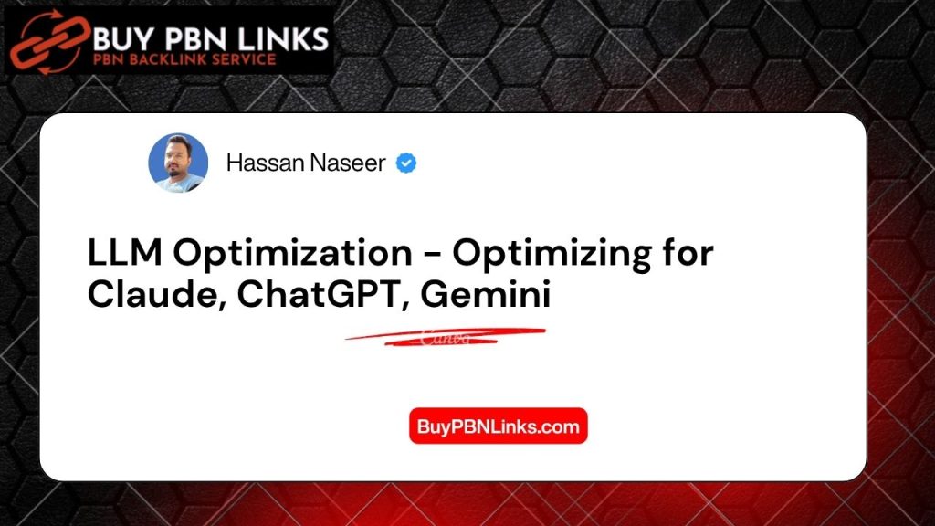 LLM Optimization - Optimizing for Claude, ChatGPT, Gemini