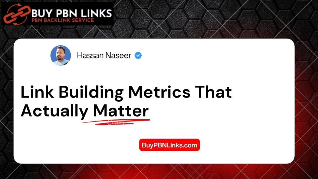 Link Building Metrics That Actually Matter