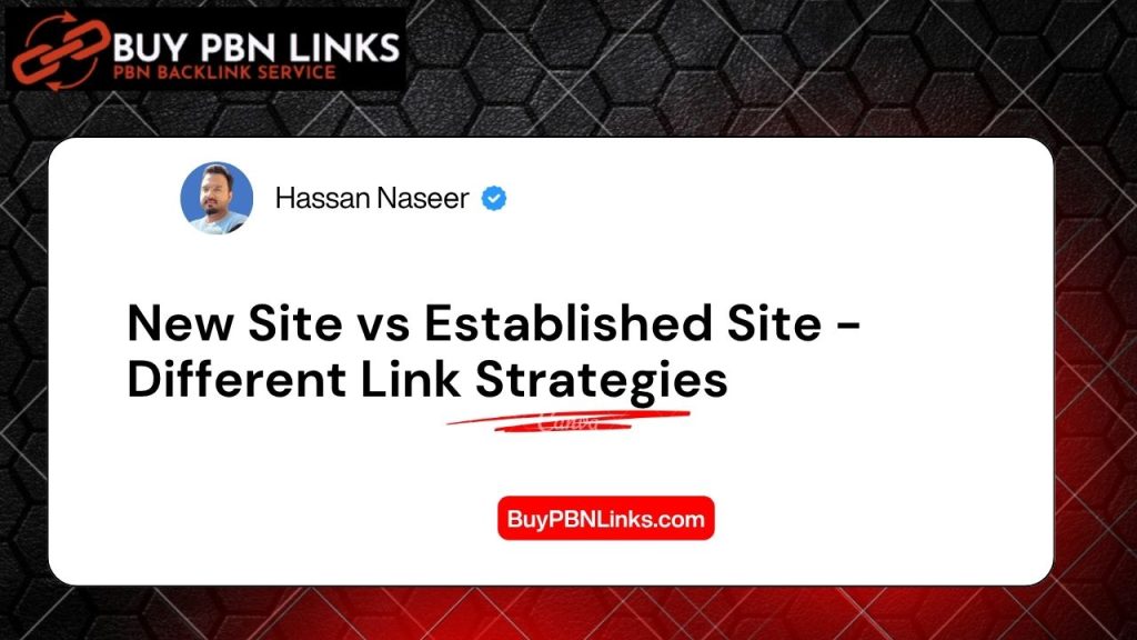 New Site vs Established Site - Different Link Strategies