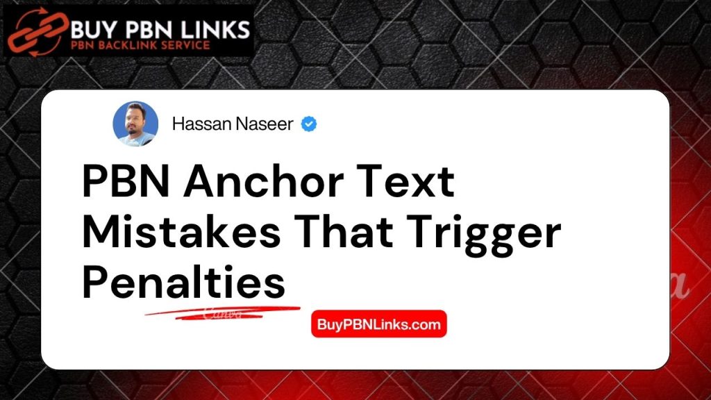 PBN Anchor Text Mistakes That Trigger Penalties