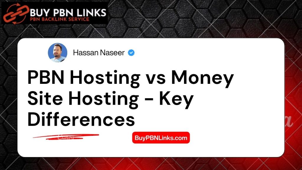 PBN Hosting vs Money Site Hosting - Key Differences