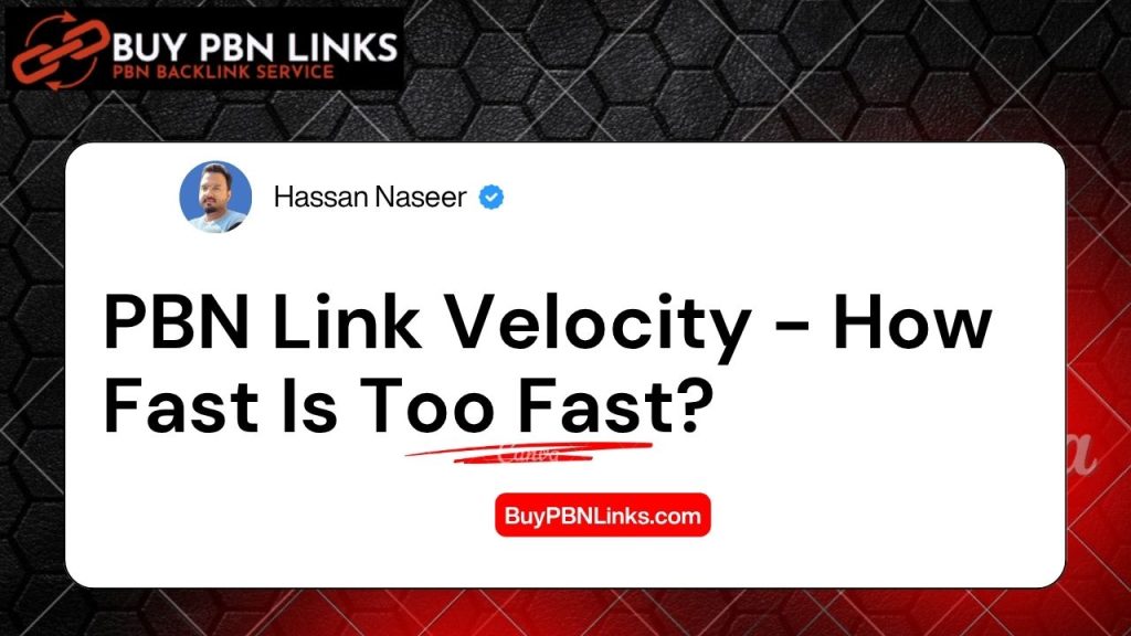 PBN Link Velocity - How Fast Is Too Fast?