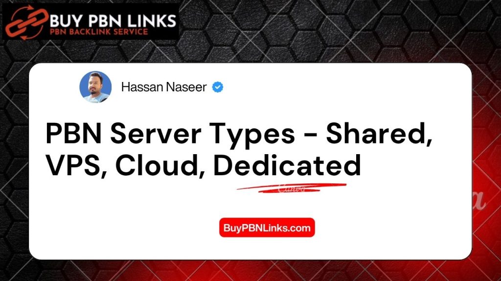 PBN Server Types - Shared, VPS, Cloud, Dedicated