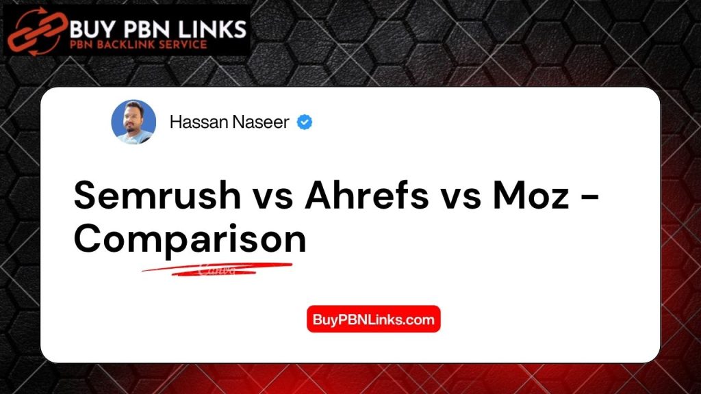 Semrush vs Ahrefs vs Moz - Comparison