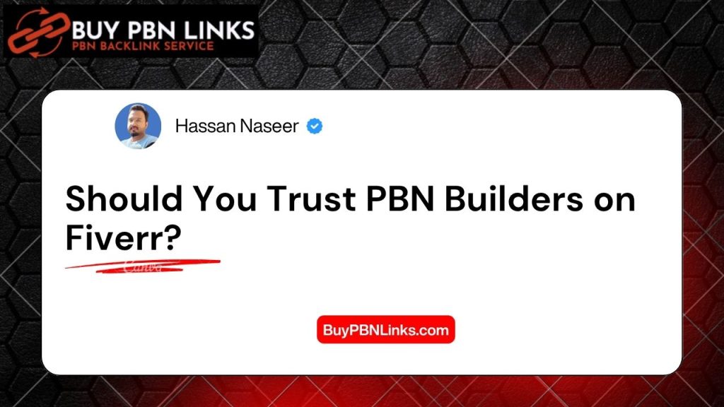 Should You Trust PBN Builders on Fiverr?