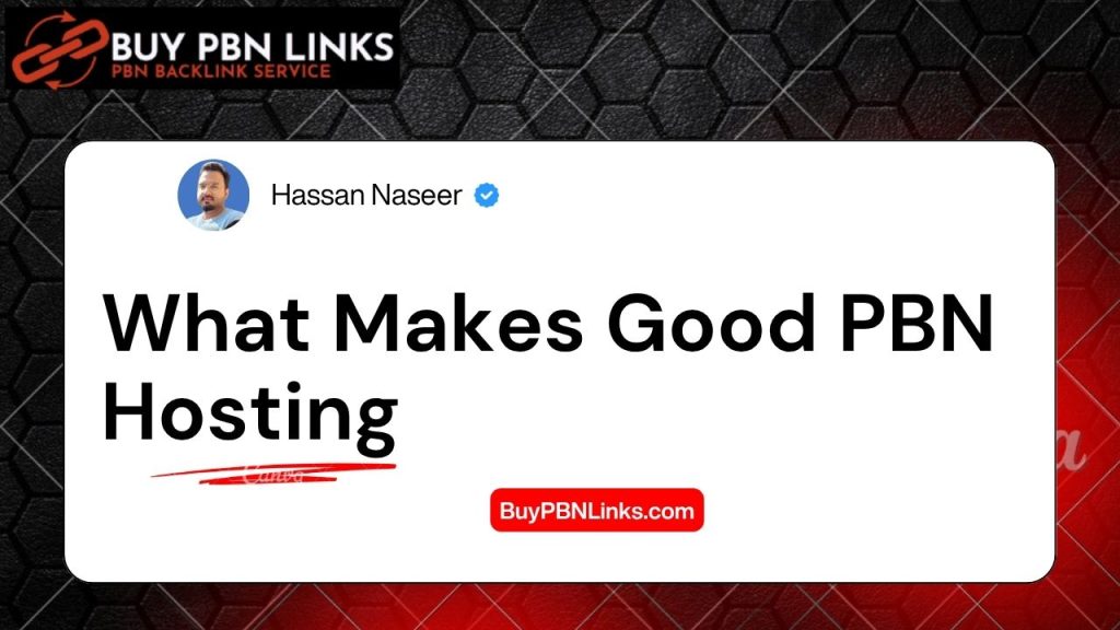 What Makes Good PBN Hosting