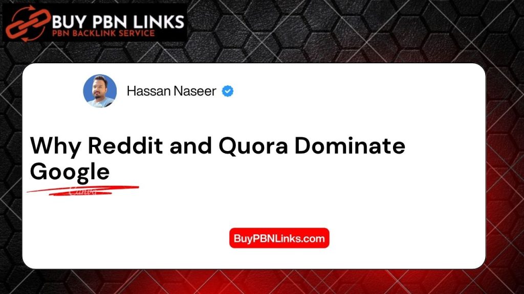 Why Reddit and Quora Dominate Google
